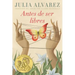 Antes de Ser Libres