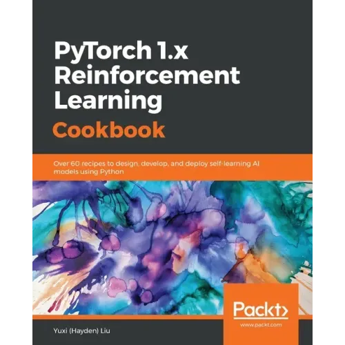PyTorch 1.0 Reinforcement Learning Cookbook