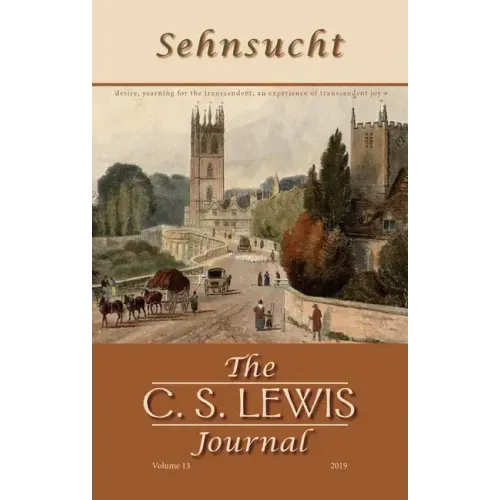 Sehnsucht: The C. S. Lewis Journal: Volume 13, 2019