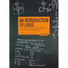 An Introduction to Logic - Second Edition: Using Natural Deduction, Real Arguments, a Little History, and Some Humour