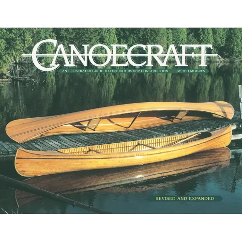 Canoecraft: An Illustrated Guide to Fine Woodstrip Construction