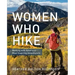 Women Who Hike: Walking with America's Most Inspiring Adventurers