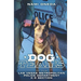 Dog Teams: Of the Las Vegas Metropolitan Police Department K9 Section
