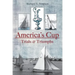 The America's Cup: Trials and Triumphs