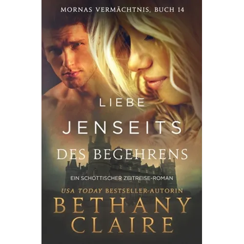 Liebe jenseits des Begehrens - Ein-Schottischer Zeitreise-Roman