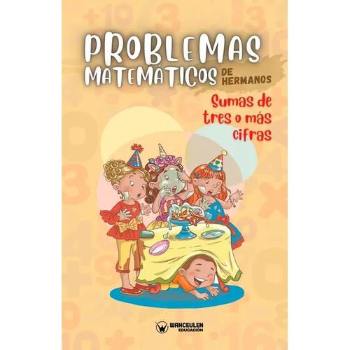 Problemas matemáticos de hermanos. Sumas de tres o más cifras