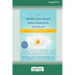 A Mindfulness-Based Stress Reduction Workbook (16pt Large Print Edition)