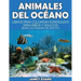 Animales del Oceano: Libros Para Colorear Superguays Para Ninos y Adultos (Bono: 20 Paginas de Sketch)
