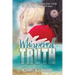 Whispered Truth: A novel based on harrowing true events of abuse, forgiveness, and hope.