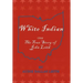 White Indian: 1755 the True Story of John Leith