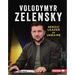 Volodymyr Zelensky: Heroic Leader of Ukraine