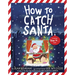 How to Catch Santa: A Christmas Book for Kids and Toddlers