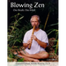 Blowing Zen: Expanded Edition: One Breath One Mind, Shakuhachi Flute Meditation