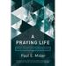 A Praying Life: Connecting with God in a Distracting World