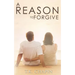 A Reason To Forgive: An Inspirational Romance