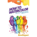 How To Watercolor: Your Step By Step Guide To Watercoloring