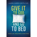 Give It to God and Go to Bed: Stress Less, Sleep Better, Dream More