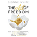 The Art of Freedom: Keys To Restore Your Heart, Renew Your Soul, and Revive Your Body To Live Transformed.