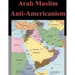 Arab Muslim Anti-Americanism