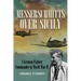 Messerschmitts Over Sicily: A German Fighter Commander in World War II