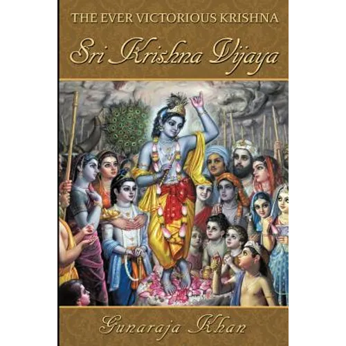Sri Krishna Vijaya: The Ever Victorious Krishna