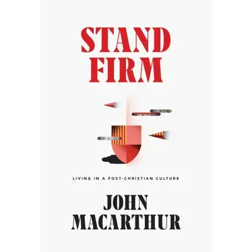 Stand Firm: Living in a Post-Christian Culture