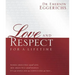 Love and Respect for a Lifetime (Gift Book): Women Absolutely Need Love. Men Absolutely Need Respect. It's as Simple and as Complicated as That...