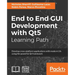 End to End GUI development with Qt5: Develop cross-platform applications with modern UIs using the powerful Qt framework