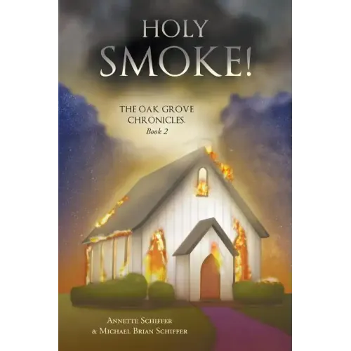 Holy Smoke!: The Oak Grove Chronicles: Book 2