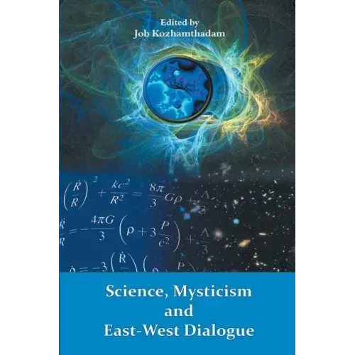 Science, Mysticism and East-West Dialogue