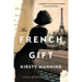 The French Gift: A Novel of World War II Paris