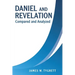 Daniel and Revelation: Compared and Analyzed