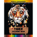 Tiger Coloring Book (New & Expanded): Stress Relieving Coloring Book for Kids, Boys And Girls