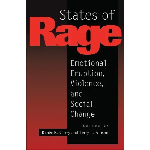 States of Rage: On Cultural Emotion and Social Change