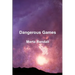 Dangerous Games