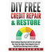 DIY FREE Credit Repair & Restore: Understanding & Repairing Credit the Safe and Legal Way. Know Your Rights, Delete Negative Items, 12 Step FICO Score