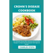 Crohn's Disease Cookbook: An Ultimate Guide With Delicious And Healthy Recipes To Heal Immune System And Improve Health