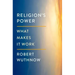 Religion's Power: What Makes It Work