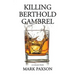 Killing Berthold Gambrel: A Collection