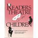 Readers Theatre for Children: Scripts and Script Development