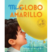 Mi Globo Amarillo = My Yellow Balloon