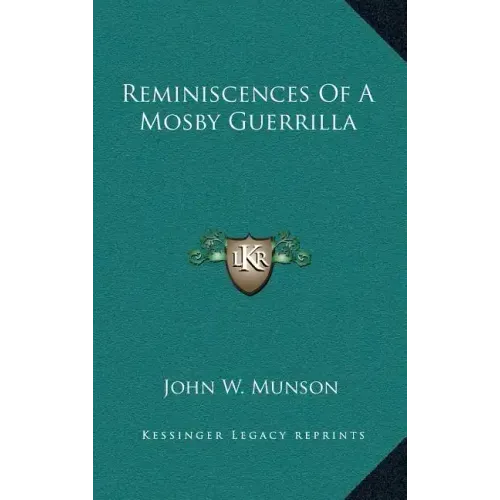 Reminiscences Of A Mosby Guerrilla