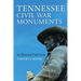 Tennessee Civil War Monuments: An Illustrated Field Guide