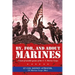 By, For, and About Marines: A Book of Notable Quotes of the U. S. Marine Corps.
