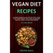 Vegan Diet Recipes: Ultimate Vegan 30-Day Step-By-Step Guide for Losing Weight and Living an Amazing Healthy Lifestyle for Vegetarians (Fa