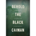 Behold the Black Caiman: A Chronicle of Ayoreo Life