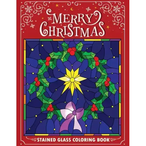 Merry Christmas Stain Glass Coloring Book: Fun, Easy, and Relaxing Coloring Pages for Adults