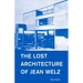 The Lost Architecture of Jean Welz