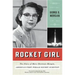 Rocket Girl: The Story of Mary Sherman Morgan, America's First Female Rocket Scientist