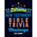 The Extreme New Testament Bible Trivia Challenge